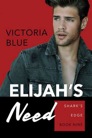 Elijah's Need de Victoria Blue