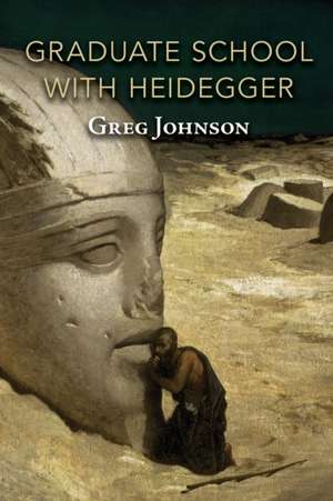 Graduate School with Heidegger de Greg Johnson