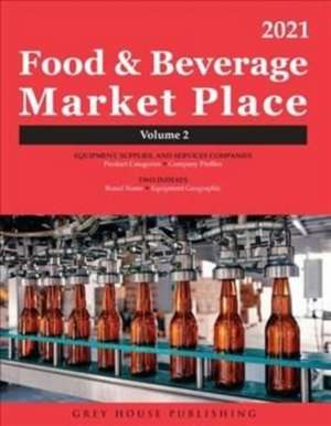 Food & Beverage Market Place: Volume 2 - Suppliers, 2021 de Laura Mars