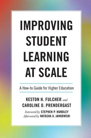 Improving Student Learning at Scale: A How-To Guide for Higher Education de Keston H. Fulcher