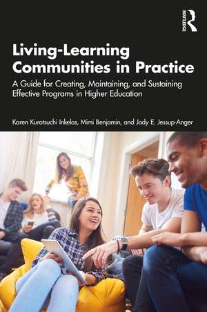 Living-Learning Communities in Practice: A Guide for Creating, Maintaining, and Sustaining Effective Programs in Higher Education de Karen Kurotsuchi Inkelas