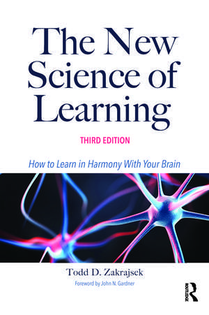 The New Science of Learning: How to Learn in Harmony With Your Brain de Todd D. Zakrajsek