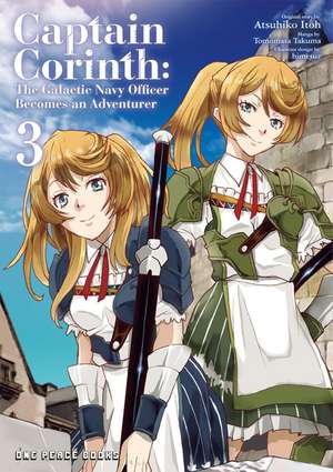 Captain Corinth Volume 3: The Galactic Navy Officer Becomes an Adventurer de Atsuhiko Itoh