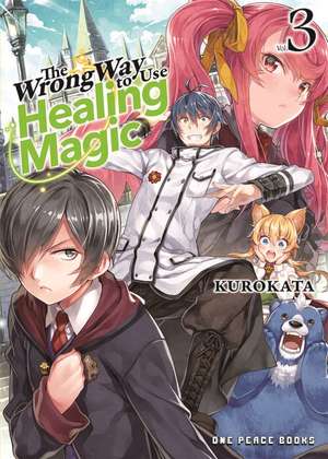 The Wrong Way to Use Healing Magic Volume 3 de Kurokata