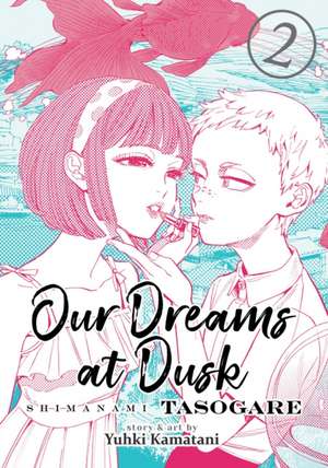 Our Dreams at Dusk: Shimanami Tasogare Vol. 2 de Yuhki Kamatani