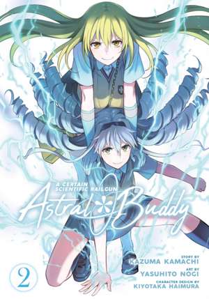 A Certain Scientific Railgun: Astral Buddy Vol. 2 de Kazuma Kamachi