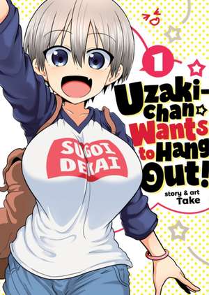 Uzaki-Chan Wants to Hang Out! Vol. 1 de Take