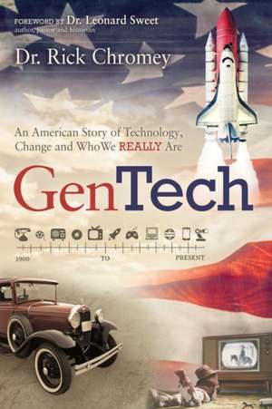 Gentech: An American Story of Technology, Change and Who We Really Are (1900-Present) de Dr. Rick Chromey