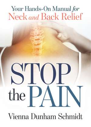 Stop the Pain de Vienna Dunham Schmidt