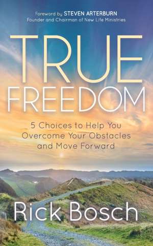 True Freedom de Rick Bosch