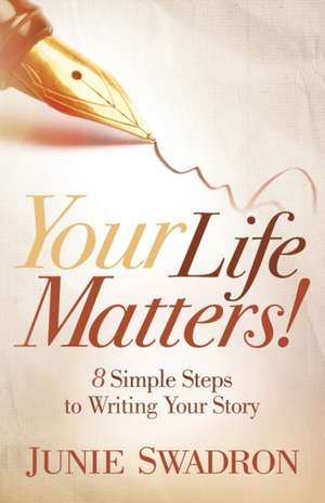 Your Life Matters de Junie Swadron