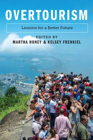 Overtourism: Lessons for a Better Future de Dr. Martha Honey PhD