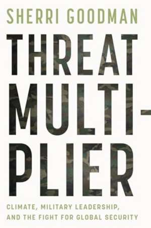 Threat Multiplier de Sherri Goodman