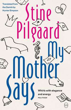 My Mother Says de Stine Pilgaard