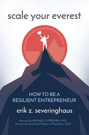 Scale Your Everest de Erik Z. Severinghaus