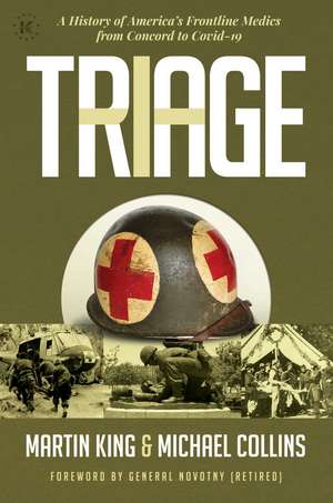 Triage: A History of America's Frontline Medics from Concord to Covid-19 de Martin King