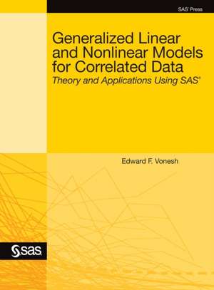 Generalized Linear and Nonlinear Models for Correlated Data de Edward F. Vonesh