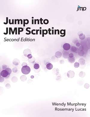 Jump into JMP Scripting, Second Edition (Hardcover edition) de Wendy Murphrey