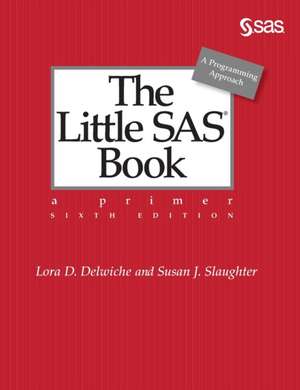 The Little SAS Book de Lora D. Delwiche