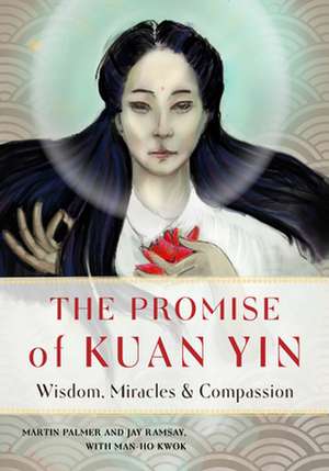 The Promise of Kuan Yin de Martin Palmer