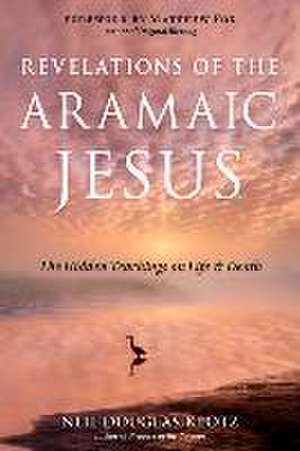 Revelations of the Aramaic Jesus de Neil Douglas-Klotz