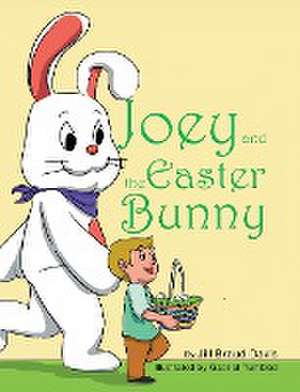 Joey and the Easter Bunny de Jill Braud Davis