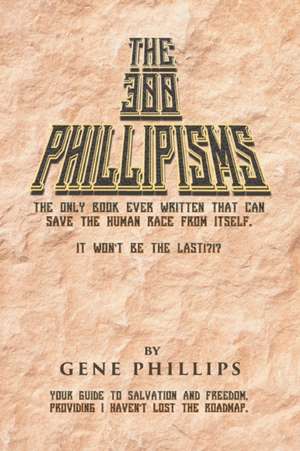 The 300 Phillipisms de Gene Phillips