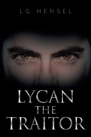 Lycan The Traitor de Lg Hensel