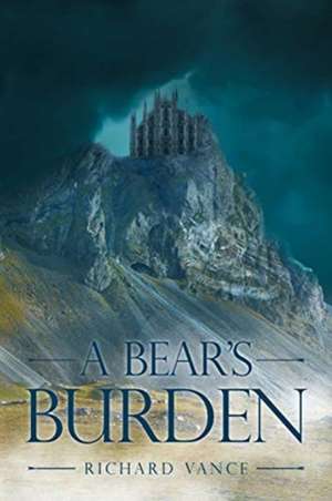 A Bear's Burden de Richard Vance