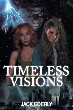 Timeless Visions de Jack Ederly