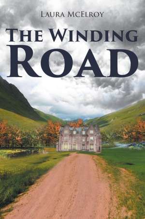 The Winding Road de Laura McElroy