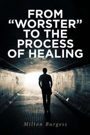 From "Worster" to the Process of Healing de Milton Burgess