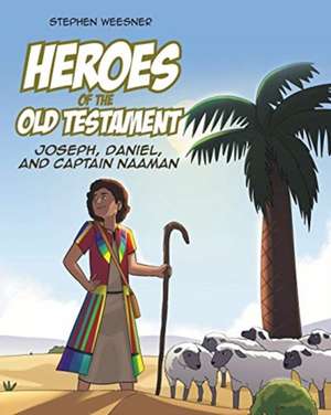 Heroes of the Old Testament de Stephen Weesner