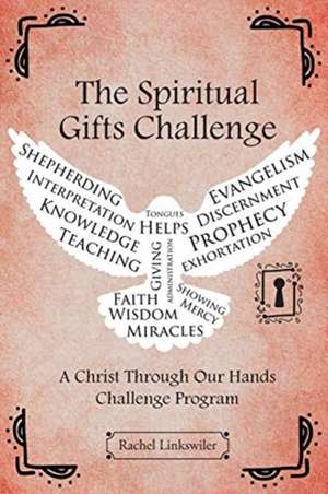 The Spiritual Gifts Challenge de Rachel Linkswiler