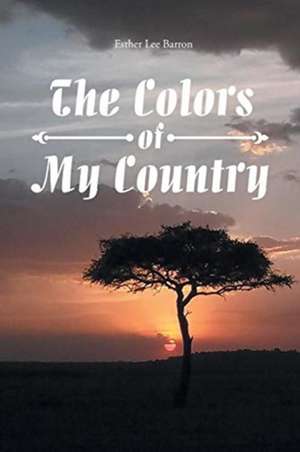 The Colors of My Country de Esther Lee Barron