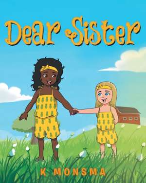 Dear Sister de K. Monsma