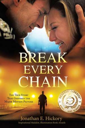 Break Every Chain de Jonathan E. Hickory