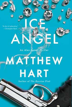 Ice Angel: An Alex Turner Thriller de Matthew Hart