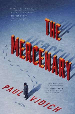 The Mercenary de Paul Vidich