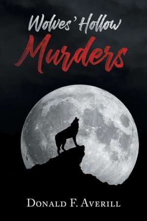 Wolves' Hollow Murders de Donald F. Averill