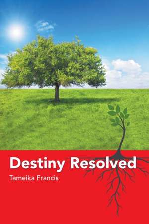 Destiny Resolved de Tameika Francis