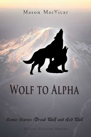 Wolf to Alpha de Mason Macvicar