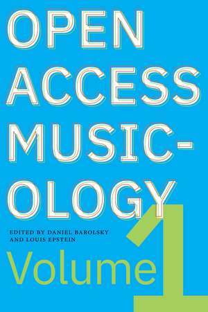 Open Access Musicology: Volume One de Louis Epstein