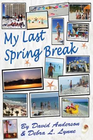 My Last Spring Break de David Anderson