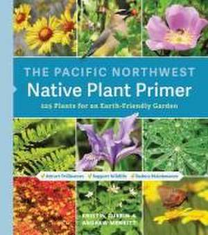 The Pacific Northwest Native Plant Primer de Kristin Currin