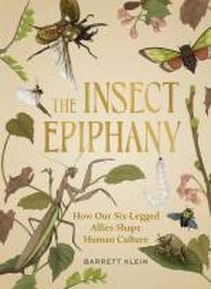 The Insect Epiphany de Barrett Klein