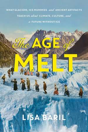 The Age of Melt de Lisa Baril