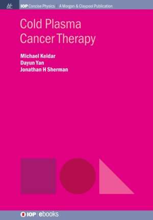 Cold Plasma Cancer Therapy de Michael Keidar