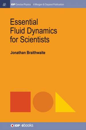 Essential Fluid Dynamics for Scientists de Jonathan Braithwaite