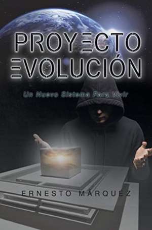 Proyecto Evolución de Ernesto Mrquez